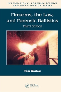 表紙画像: Firearms, the Law, and Forensic Ballistics 3rd edition 9781439818275