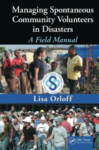Imagen de portada: Managing Spontaneous Community Volunteers in Disasters 1st edition 9781439818336