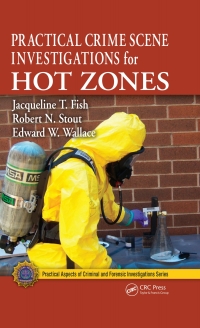 صورة الغلاف: Practical Crime Scene Investigations for Hot Zones 1st edition 9781439820520