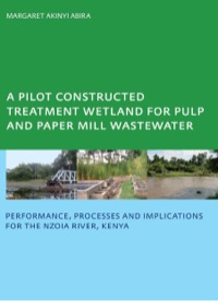 Omslagafbeelding: A Pilot Constructed Treatment Wetland for Pulp and Paper Mill Wastewater 1st edition 9780415467155