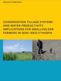 Cover image: Conservation Tillage Systems and Water Productivity - Implications for Smallholder Farmers in Semi-Arid Ethiopia 1st edition 9781138468726
