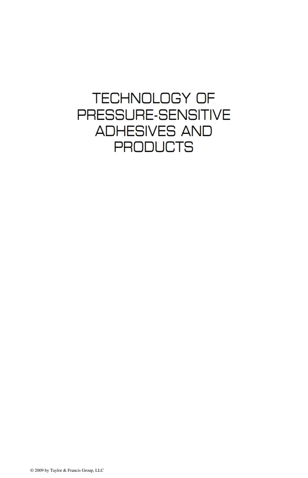 Handbook of Pressure-Sensitive Adhesives and Products – Three Volume Set 1st Edition