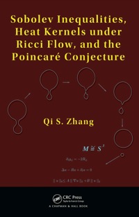 Imagen de portada: Sobolev Inequalities, Heat Kernels under Ricci Flow, and the Poincare Conjecture 1st edition 9781439834596