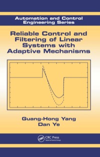 Cover image: Reliable Control and Filtering of Linear Systems with Adaptive Mechanisms 1st edition 9781439835227