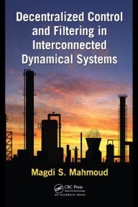 Imagen de portada: Decentralized Control and Filtering in Interconnected Dynamical Systems 1st edition 9781439838143