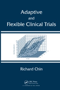 Cover image: Adaptive and Flexible Clinical Trials 1st edition 9781439838327