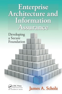 Omslagafbeelding: Enterprise Architecture and Information Assurance 1st edition 9781439841594