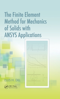 Titelbild: The Finite Element Method for Mechanics of Solids with ANSYS Applications 1st edition 9781439845837