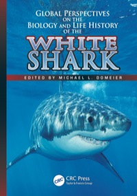 Cover image: Global Perspectives on the Biology and Life History of the White Shark 1st edition 9781439848401