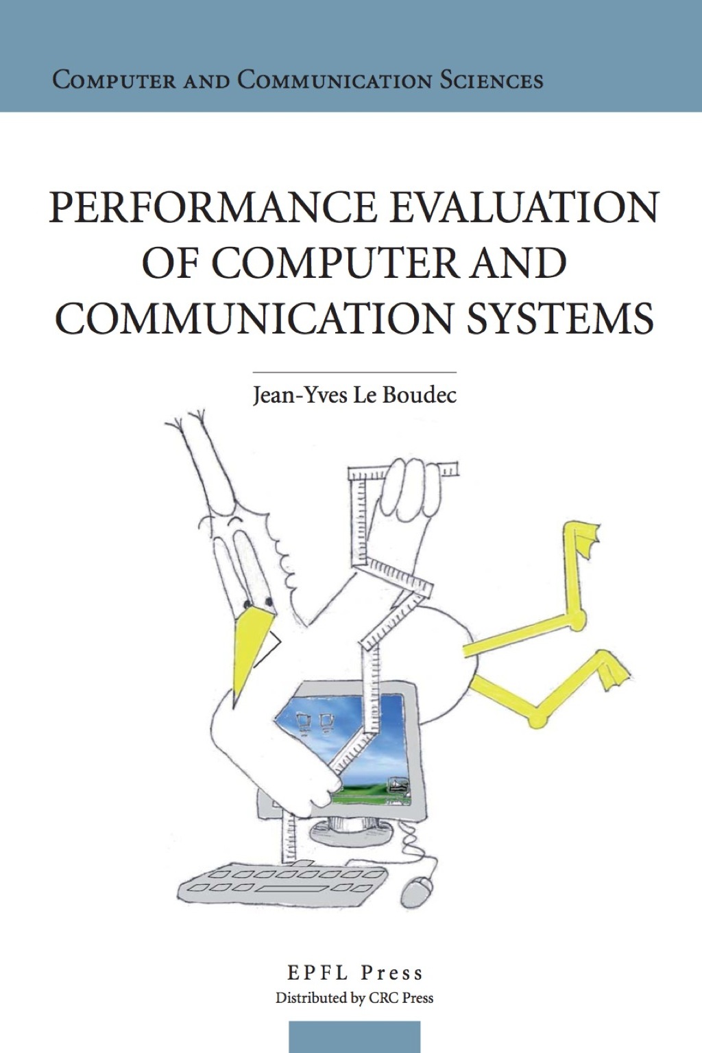 Performance Evaluation of Computer and Communication Systems 1st Edition