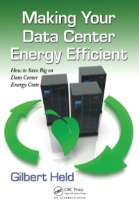Omslagafbeelding: Making Your Data Center Energy Efficient 1st edition 9781439855539