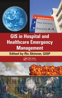 Cover image: GIS in Hospital and Healthcare Emergency Management 1st edition 9781439821299
