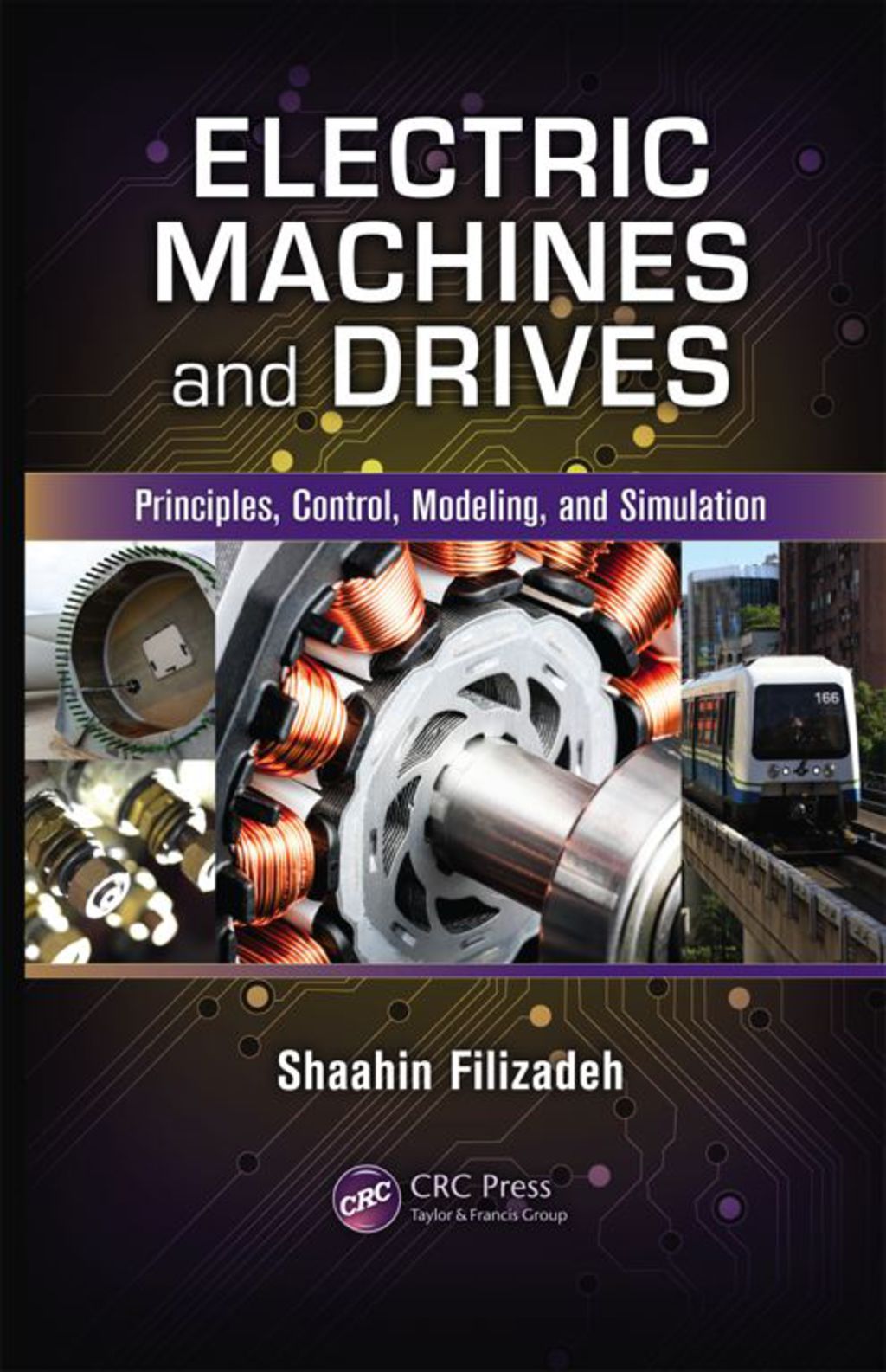Electric Machines and Drives Principles, Control, Modeling, and Simulation 1st Edition