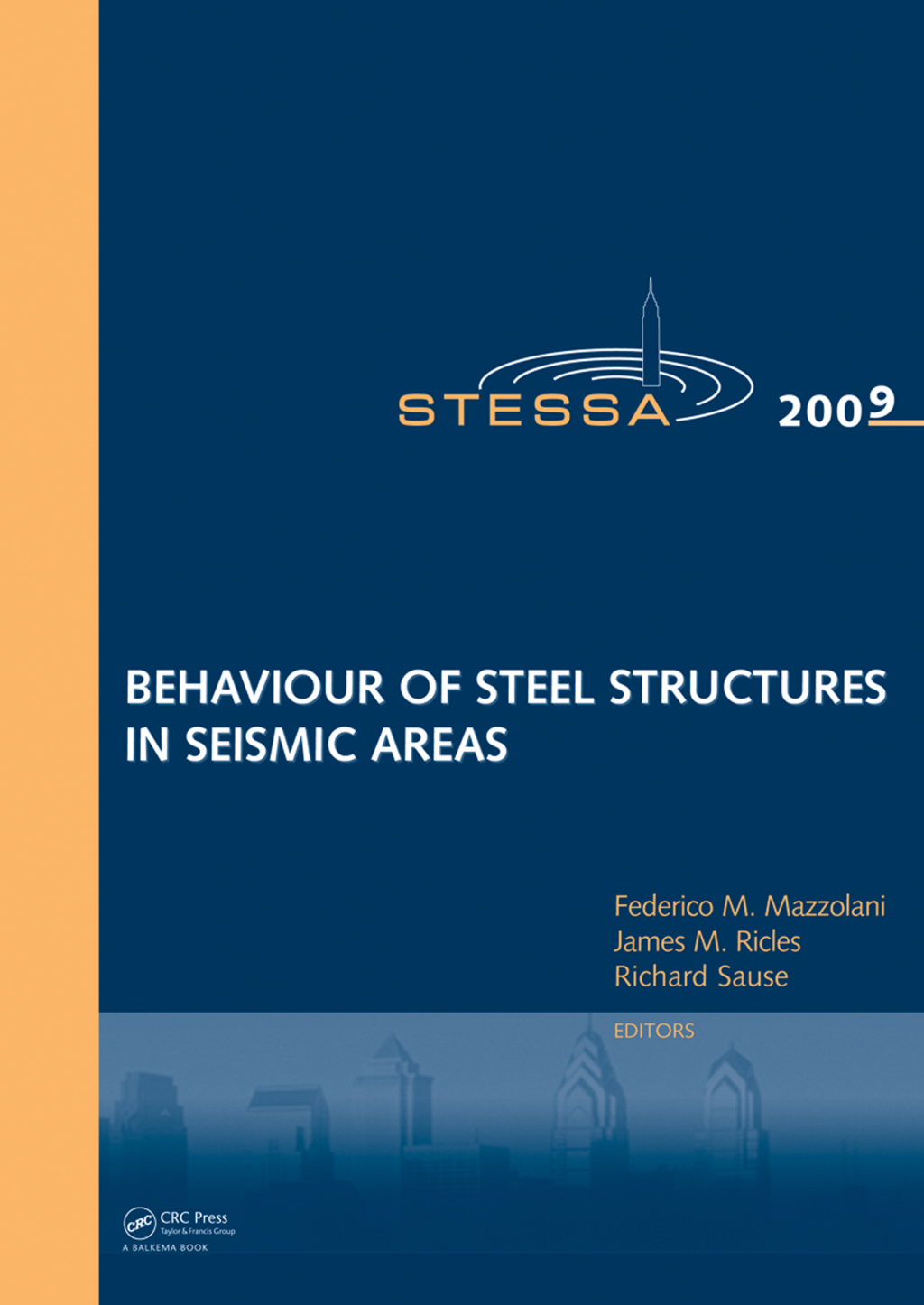 Behaviour of Steel Structures in Seismic Areas STESSA 2009 1st Edition