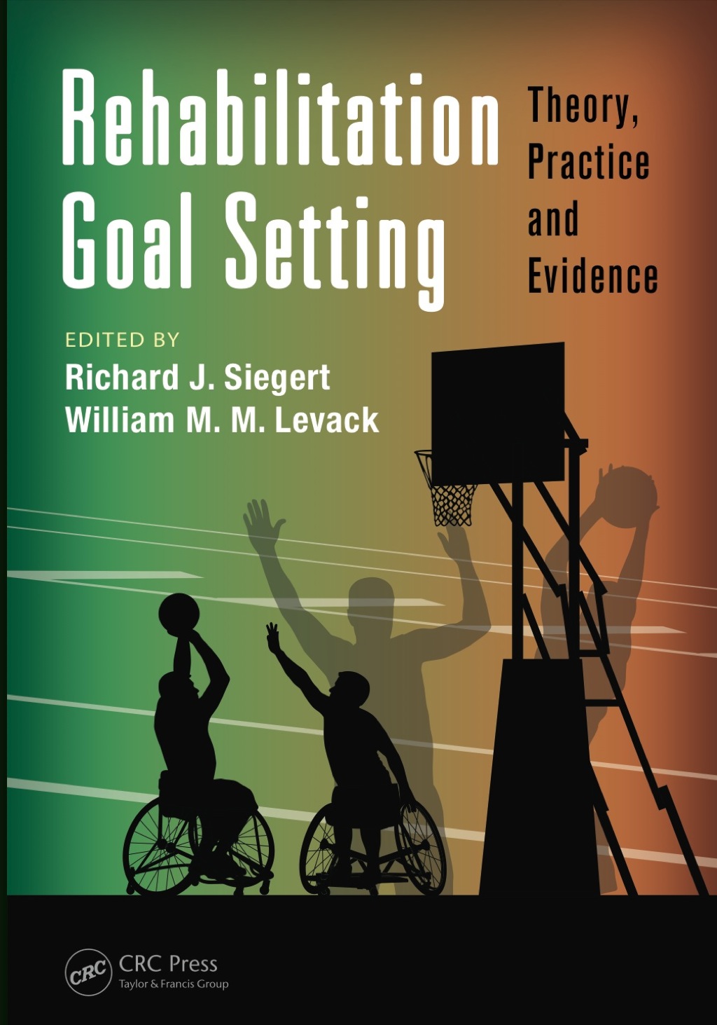 Rehabilitation Goal Setting Theory, Practice and Evidence 1st Edition