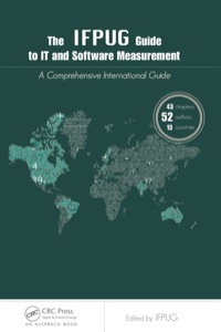 表紙画像: The IFPUG Guide to IT and Software Measurement 1st edition 9781439869307