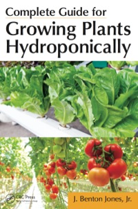 Cover image: Complete Guide for Growing Plants Hydroponically 1st edition 9781138401518
