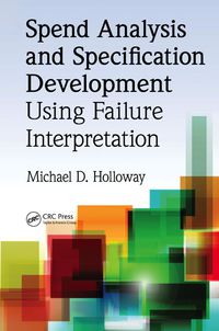 Cover image: Spend Analysis and Specification Development Using Failure Interpretation 1st edition 9781439851074
