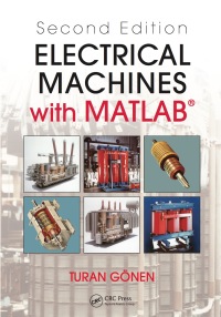 Cover image: Electrical Machines with MATLAB® 2nd edition 9781439877999