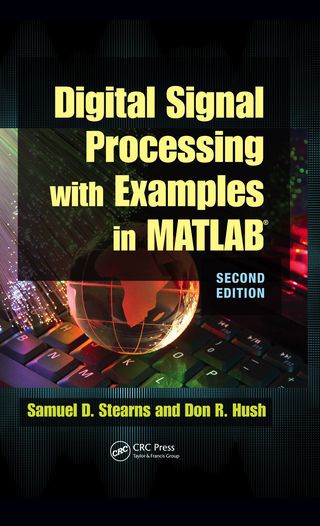 Cover image: Digital Signal Processing with Examples in MATLAB 2nd edition 9781439837825