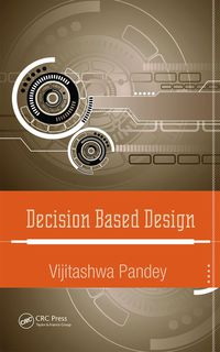 صورة الغلاف: Decision Based Design 1st edition 9781439882320