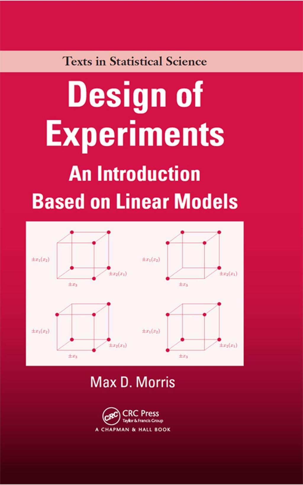 Design of Experiments An Introduction Based on Linear Models 1st Edition