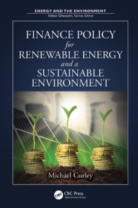 صورة الغلاف: Finance Policy for Renewable Energy and a Sustainable Environment 1st edition 9781439894194