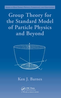 Cover image: Group Theory for the Standard Model of Particle Physics and Beyond 1st edition 9781420078749