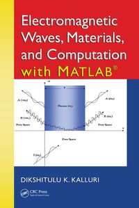 Cover image: Electromagnetic Waves, Materials, and Computation with MATLAB 1st edition 9781439838679