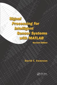 Imagen de portada: Signal Processing for Intelligent Sensor Systems with MATLAB 2nd edition 9781420043044
