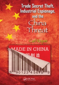 Cover image: Trade Secret Theft, Industrial Espionage, and the China Threat 1st edition 9781439899380