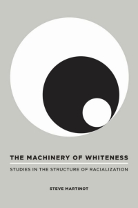 Omslagafbeelding: The Machinery of Whiteness 9781439900529