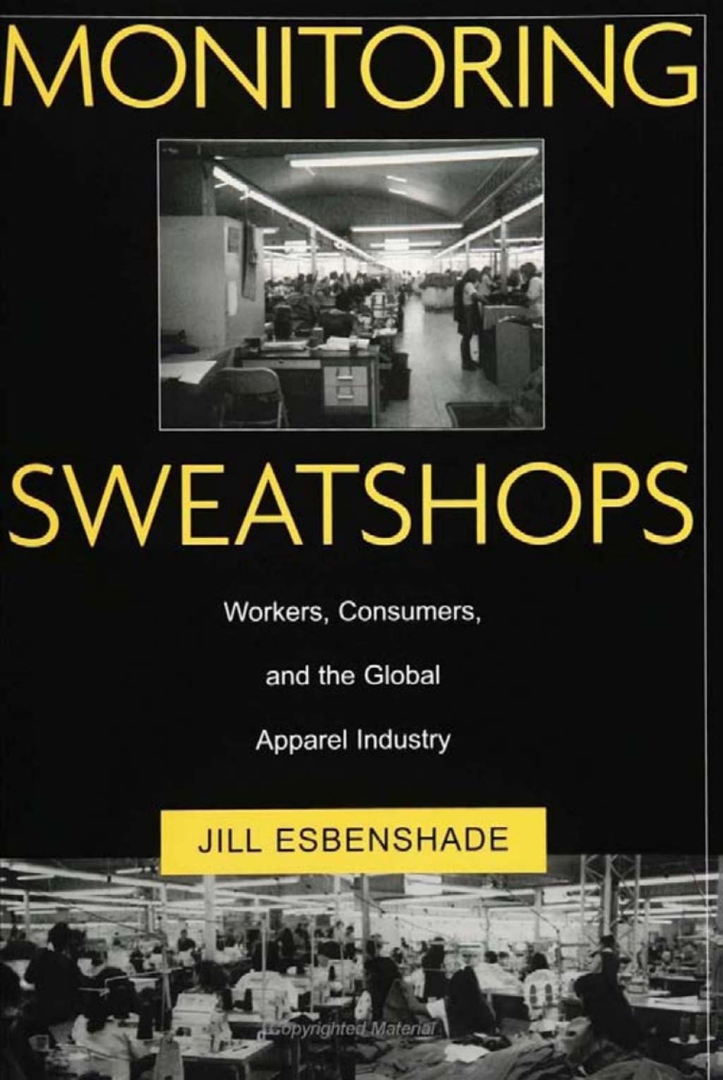 Monitoring Sweatshops Workers, Consumers, And The