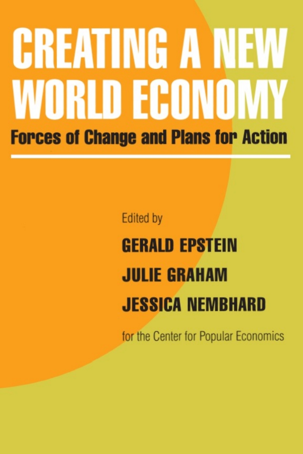 Creating a New World Economy Forces of Change and Plans for Action
