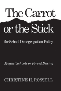 Imagen de portada: The Carrot or the Stick for School Desegregation Policy 9780877229247