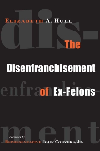 Cover image: The Disenfranchisement of Ex-Felons 9781592131853