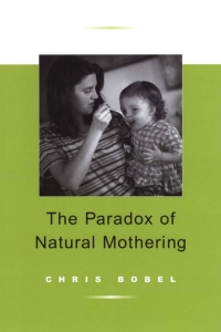 Cover image: Paradox Of Natural Mothering 9781566399074