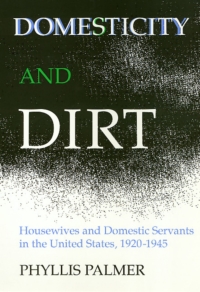 Imagen de portada: Domesticity And Dirt 9780877229018