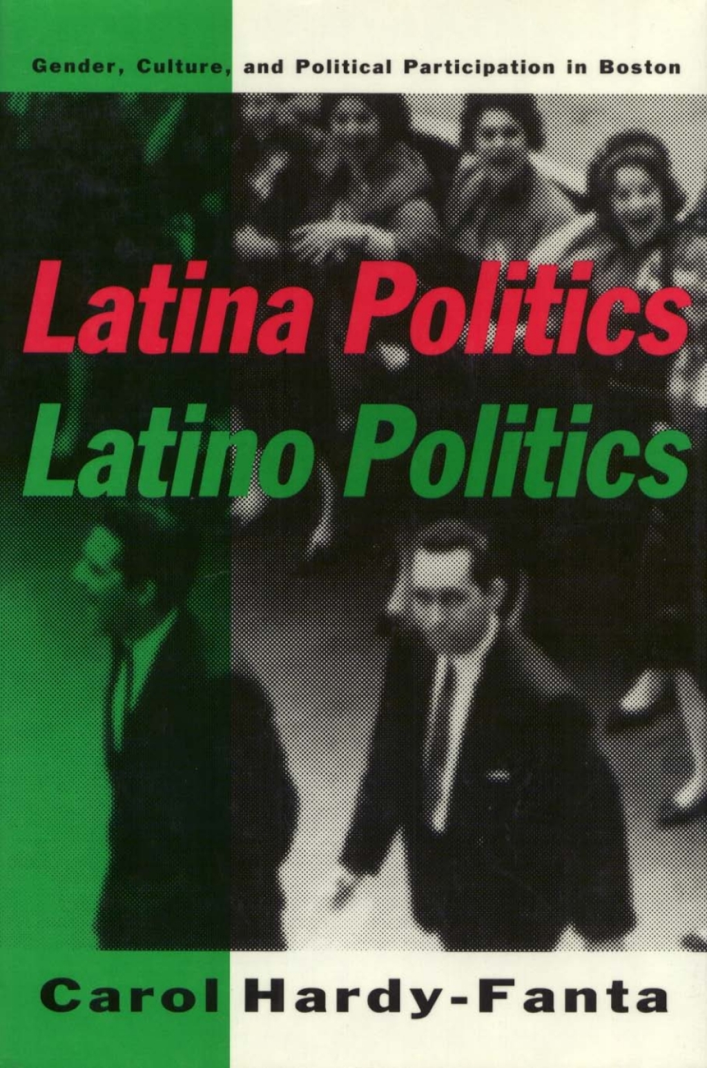 Latina Politics, Latino Politics Gender, Culture, and Political Participation in Boston
