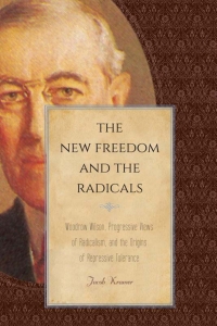 Cover image: The New Freedom and the Radicals 9781439908389