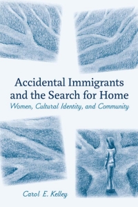 Cover image: Accidental Immigrants and the Search for Home 9781439909454