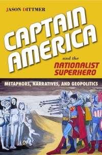 Omslagafbeelding: Captain America and the Nationalist Superhero 9781439909775