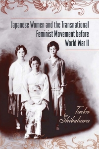 Cover image: Japanese Women and the Transnational Feminist Movement before World War II 9781439910399