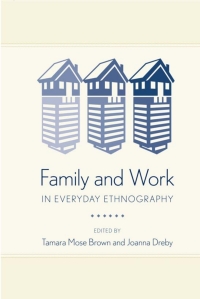 Titelbild: Family and Work in Everyday Ethnography 9781439910757