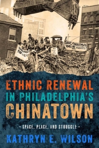 صورة الغلاف: Ethnic Renewal in Philadelphia's Chinatown 9781439912157