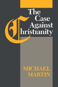 Imagen de portada: The Case Against Christianity 9781566390811