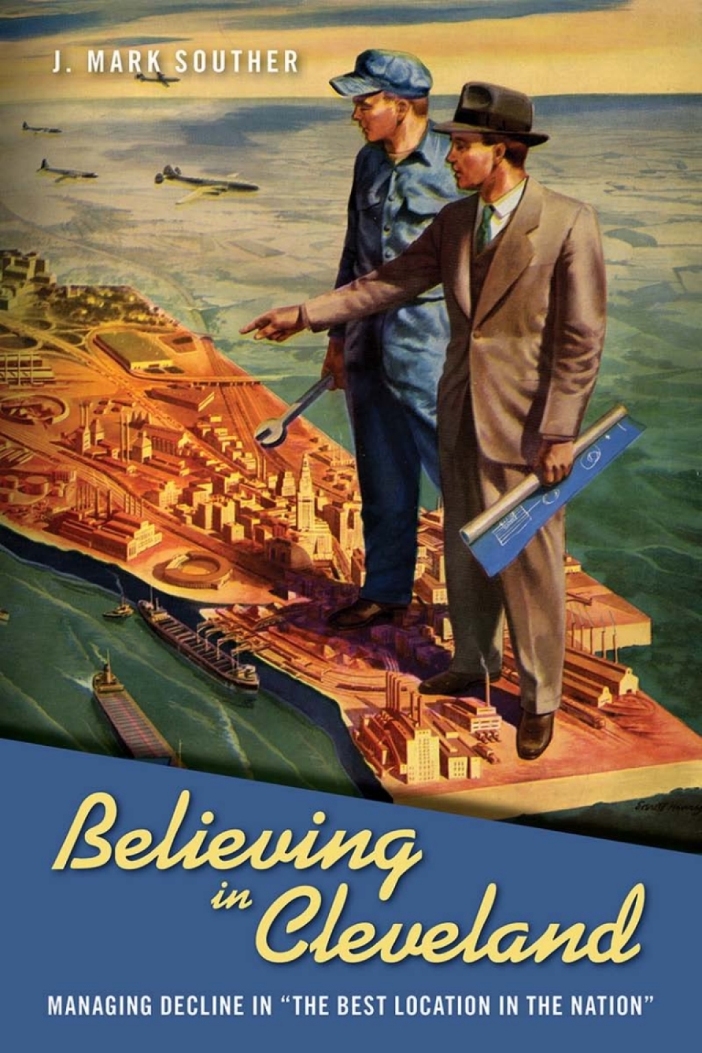 Believing in Cleveland Managing Decline in “The Best Location in the Nation”