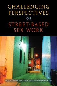 Cover image: Challenging Perspectives on Street-Based Sex Work 9781439914533