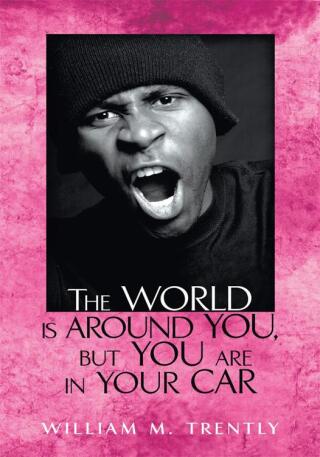 Cover image: The World is Around You, but You are in Your Car 9781440142833