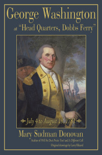 Cover image: George Washington at “Head Quarters, Dobbs Ferry” 9781440151415